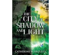 The City of Shadow and Light