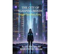 THE CITY OF SLEEPING MINDS: ACT II: THE DREAM BENEATH THE DREAM: 2