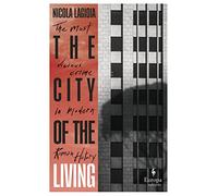 Nicola Lagioia The City of the Living (Copertina rigida)
