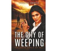 The City Of Weeping: Book I of The Tenth Circle Of Hell: 1