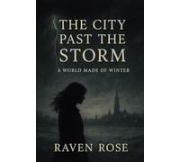 The city past the storm: A world made of winter