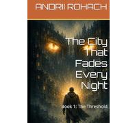 The City That Fades Every Night: Book 1: The Threshold