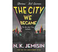 The City We Became: 1: N.K. Jemisin