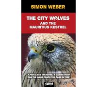 The City Wolves and the Mauritius Kestrel: A Scout Detectives Mystery