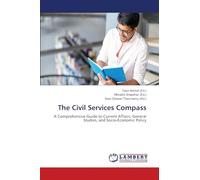 The Civil Services Compass: A Comprehensive Guide to Current Affairs, General Studies, and Socio-Economic Policy