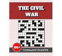 The Civil War Crossword Puzzles: 8.5 x 11-in Compilation of Over 100 Themed Word Challenges
