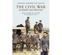 The Civil War in Kerry and Beyond: Histories, memories and legacies