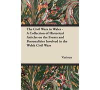 The Civil Wars in Wales - A Collection of Historical Articles on the (Tascabile)