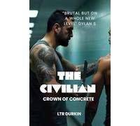 The Civilian: Crown Of Concrete: Rising to Rule Among Britain's Most Dangerous Killers