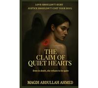 THE CLAIM OF QUIET HEARTS: Quiet Hearts Series Book 1: Even in death, she refuses to be quiet.
