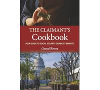 The Claimant's Cookbook: Your Guide to Social Security Disability Benefits