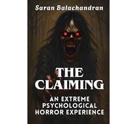 The Claiming: An Extreme Psychological Horror Experience