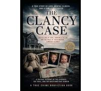The Clancy Case: Lindsay Clancy Case