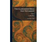 The Clarendon Bible: Old Testament: From Moses to Elisha