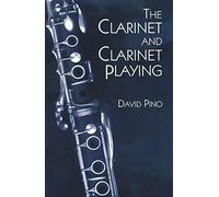 The Clarinet and Clarinet Playing.