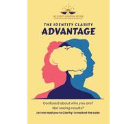 The Clarity Advantage Method: Identity, Emotional Regulation & Aligned Living