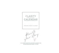 The Clarity Calendar™: A 12-Week Intention-Driven Planner for Women Ready to Win.