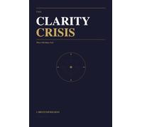 The Clarity Crisis: When Old Maps Fail.