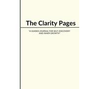 The clarity pages: Empowering Journal for Confidence, Mindset & Reflection