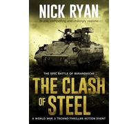 The Clash of Steel: A World War 3 Techno-Thriller Action Event