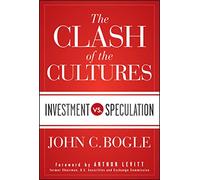 John C. Bogle The Clash of the Cultures (Copertina rigida)