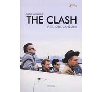 The Clash. Vite, idee, canzoni