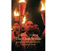 The Clash Within: Democracy, Religious Violence, and India's Future: 0