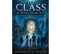 THE CLASS: A NEW HORIZON: Book Five of The Class Series