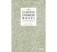 The Classic Chinese Novel: A Critical Introduction