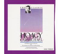 The Classic Hoagy Carmichael Disc Three