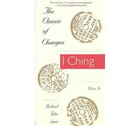 [The Classic of Changes: A New Translation of the "I Ching" as Interpreted by Wang Bi] (By: Richard John Lynn) [published: May, 2004]