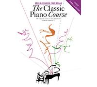The Classic Piano Course Book 2 Building Your Skills
