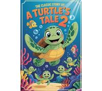 The Classic Story Of A Turtle’s Tale 2