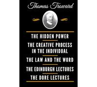 The Classic Thomas Troward Book Collection (Deluxe Edition) - The Hidden Power And Other Papers On Mental Science, The Creative Process In The ... Science, The Dore Lectures On Mental Science