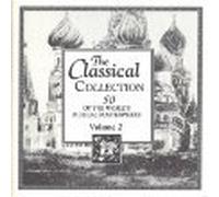 The Classical Collection Volume 2: 50 of the World's Musical Materpieces