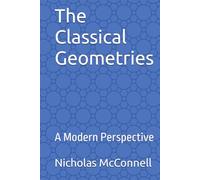 The Classical Geometries: A Modern Perspective