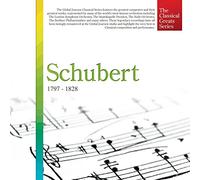 [The Classical Greats Series] Schubert: 1797 - 1828