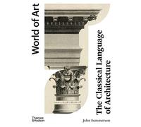 John Summerson The Classical Language of Architecture (Tascabile) World of Art