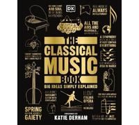 The Classical Music Book (Copertina rigida) DK Big Ideas