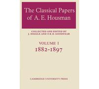 The Classical Papers of A. E. Housman: Volume 1, 1882 1897 - Diggle J.