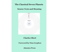 The Classical Seven Planets: Source Texts and Meaning - Obert Charles