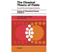 The Classical Theory of Fields [Lingua inglese]