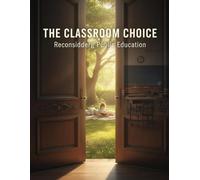 The Classroom Choice: Reconsidering Public Education