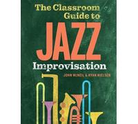 The Classroom Guide to Jazz Improvisation-Nielsen, Ryan-Copertina rigida