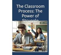 The Classroom Process: The Power of Struggle: 3