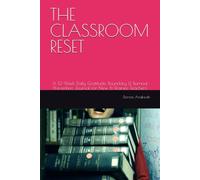 THE CLASSROOM RESET: A 12-W aily Gratitude, Boundary & Burnout Prevention Journal for New & Trainee Teachers