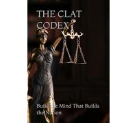 THE CLAT CODEX: Build the Mind That Builds the Nation