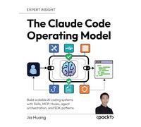 The Claude Code Operating Model: Build scalable AI coding systems with Skills, MCP, Hooks, agent orchestration, and SDK patterns