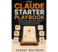 The Claude Starter Playbook: Claude AI for Absolute Beginners