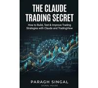 The Claude Trading Secret: How to Use Claude AI for Market Analysis, Strategy Research, and Smarter Trading Decisions